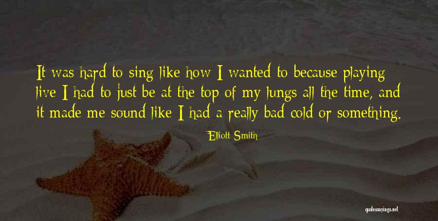 Marisela Escobedo Quotes By Elliott Smith Marisela Escobedo Quotes By Elliott Smith