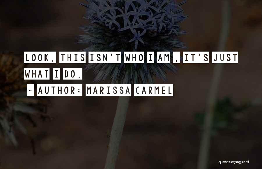 Marissa Carmel Quotes 2108093