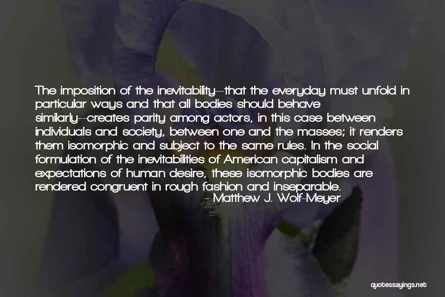 Marisule Quotes By Matthew J. Wolf-Meyer