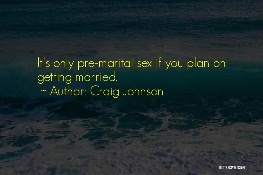 Marital Quotes By Craig Johnson