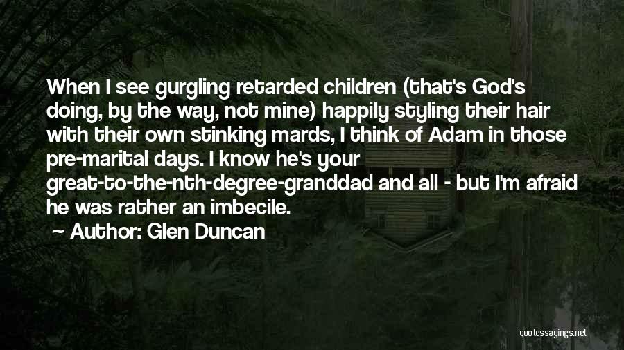 Marital Quotes By Glen Duncan