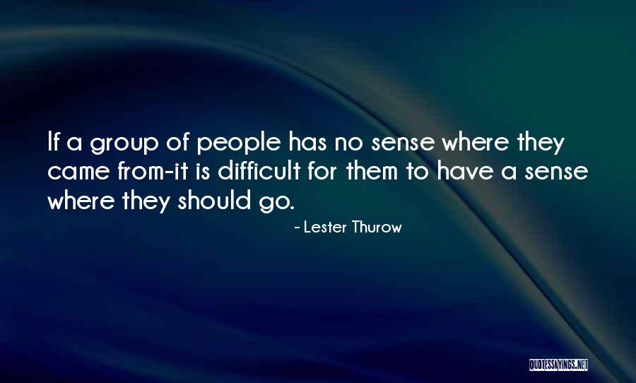 Maritana Chardonnay Quotes By Lester Thurow Maritana Chardonnay Quotes By Lester Thurow