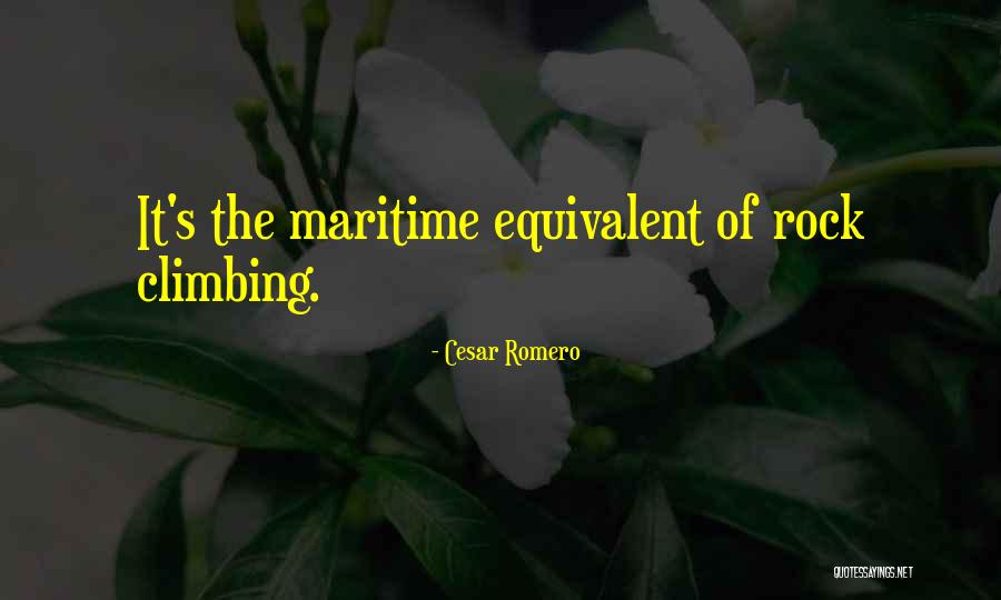 Maritime Quotes By Cesar Romero