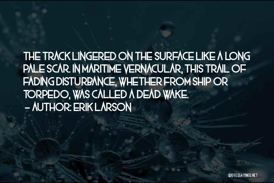 Maritime Quotes By Erik Larson