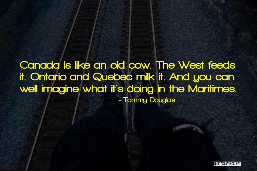 Maritimes Quotes By Tommy Douglas Maritimes Quotes By Tommy Douglas