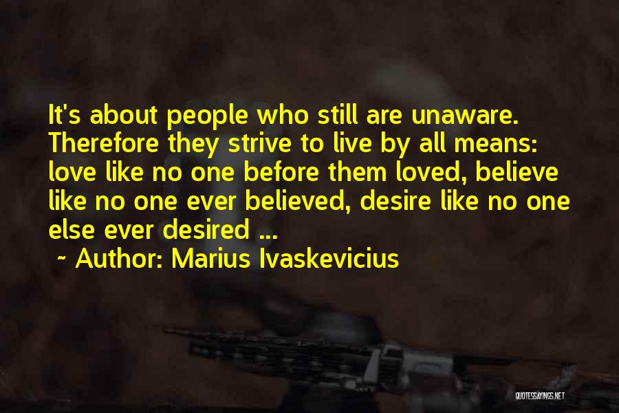 Marius Ivaskevicius Quotes 1311037
