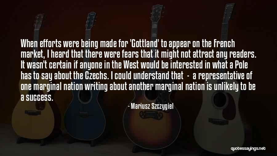 Mariusz Szczygiel Quotes 1393524