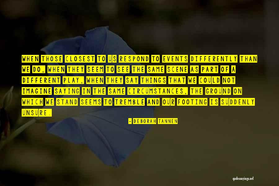 Marivaldo Piloto Quotes By Deborah Tannen Marivaldo Piloto Quotes By Deborah Tannen
