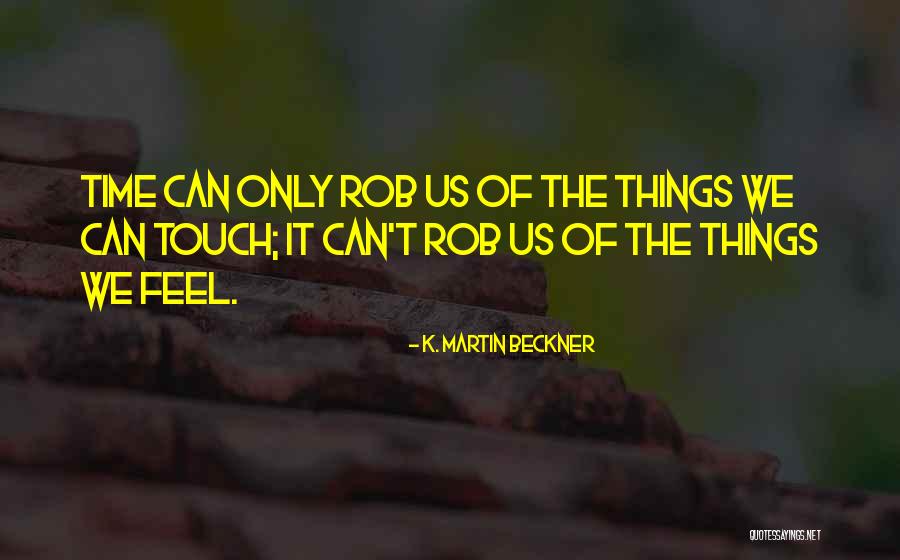 Marjam Lumber Quotes By K. Martin Beckner Marjam Lumber Quotes By K. Martin Beckner