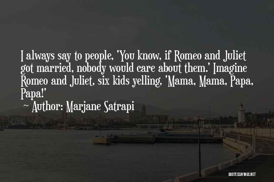 Marjane Quotes By Marjane Satrapi