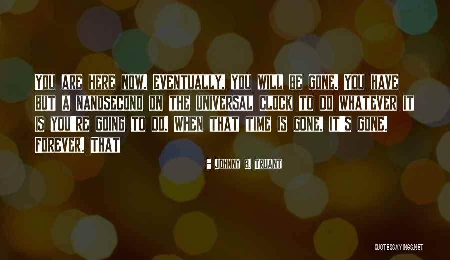 Marjelyn E Quotes By Johnny B. Truant Marjelyn E Quotes By Johnny B. Truant