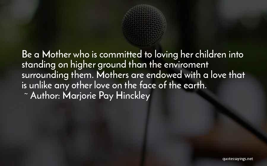 Marjorie Pay Hinckley Quotes 1882097