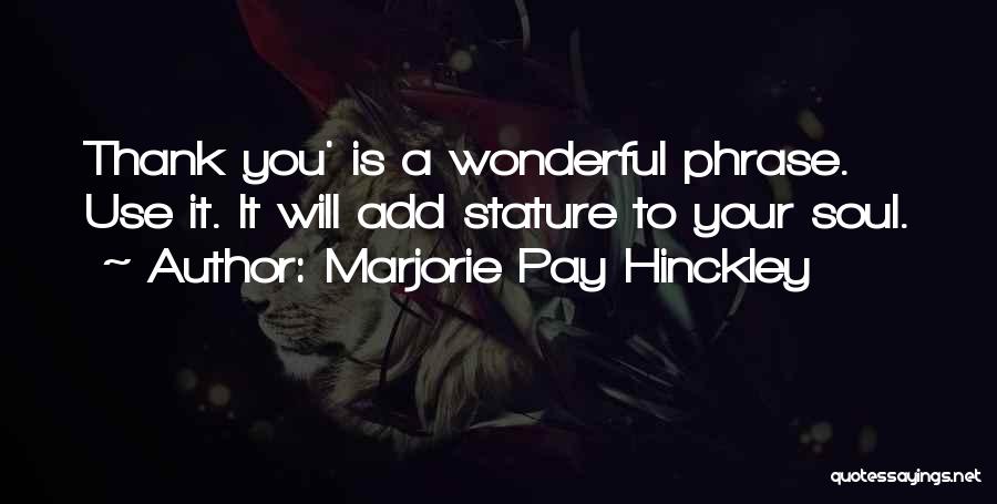 Marjorie Pay Hinckley Quotes 695387