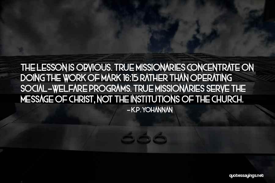 Mark 16 16 Quotes By K.P. Yohannan Mark 16 16 Quotes By K.P. Yohannan