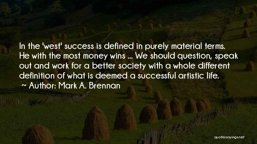Mark A. Brennan Quotes 214294