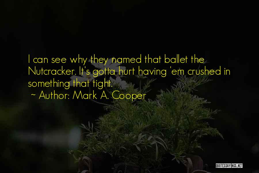 Mark A. Cooper Quotes 1634796
