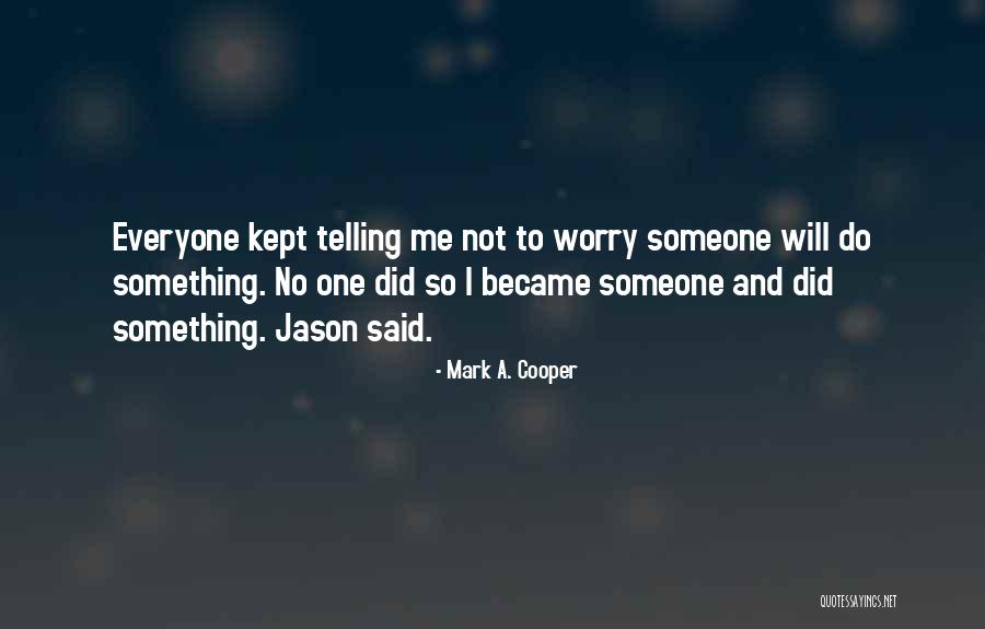 Mark A. Cooper Quotes 1930405