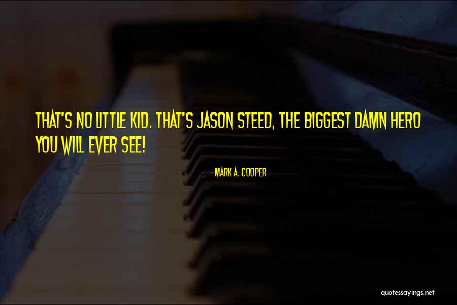 Mark A. Cooper Quotes 274304 Mark A. Cooper Quotes 274304