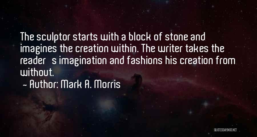 Mark A. Morris Quotes 454192
