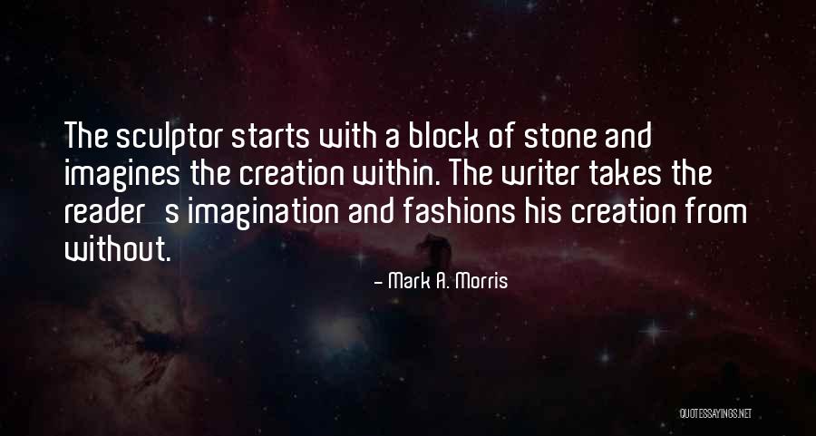 Mark A. Morris Quotes 454192 Mark A. Morris Quotes 454192