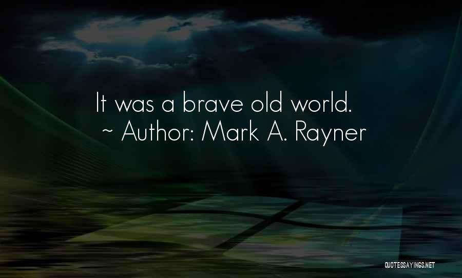 Mark A. Rayner Quotes 1557364