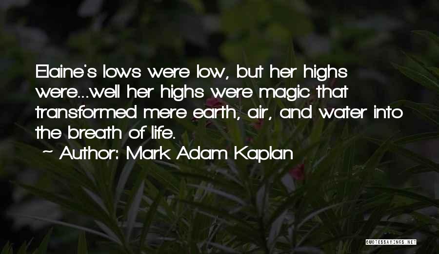 Mark Adam Kaplan Quotes 684514