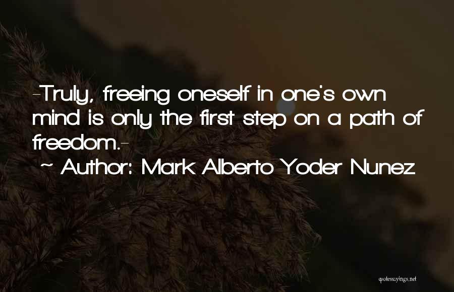 Mark Alberto Yoder Nunez Quotes 1012837