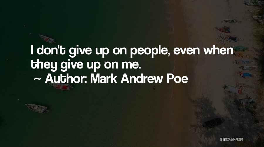 Mark Andrew Poe Quotes 231647