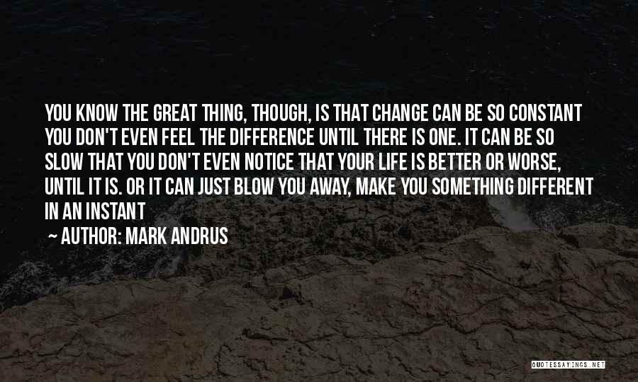 Mark Andrus Quotes 1312572