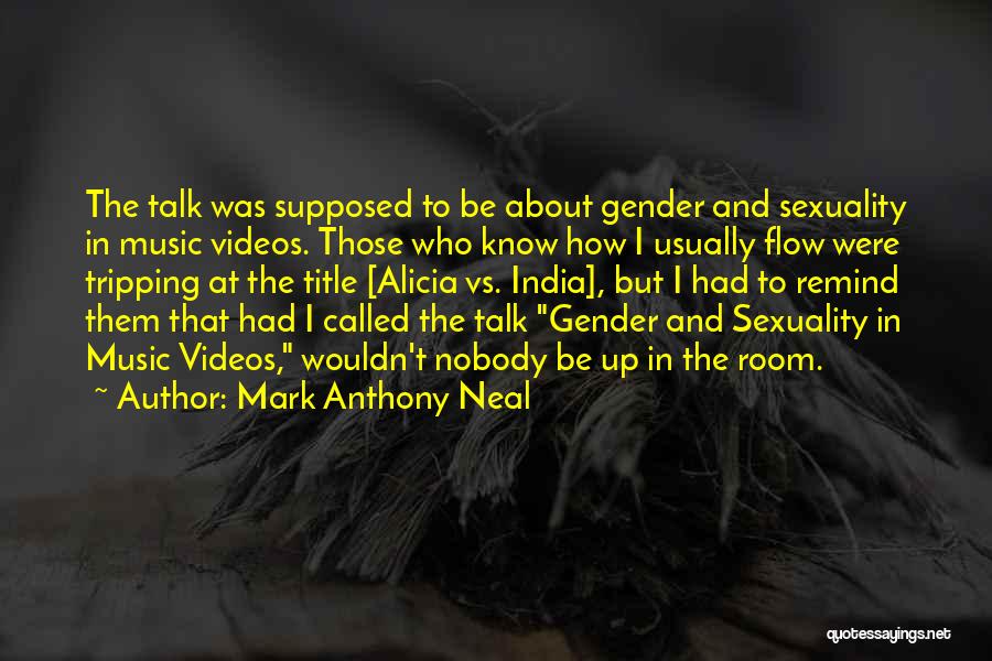 Mark Anthony Neal Quotes 190872