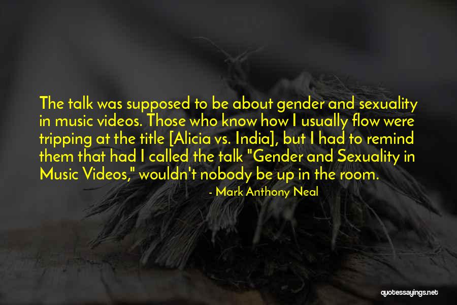 Mark Anthony Neal Quotes 190872