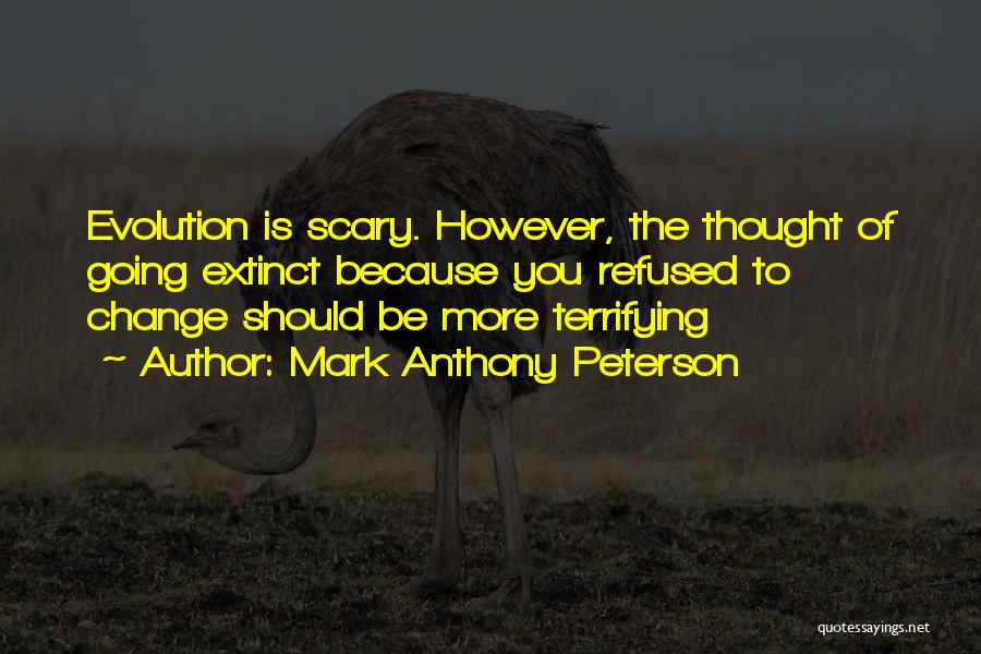 Mark Anthony Peterson Quotes 1083119