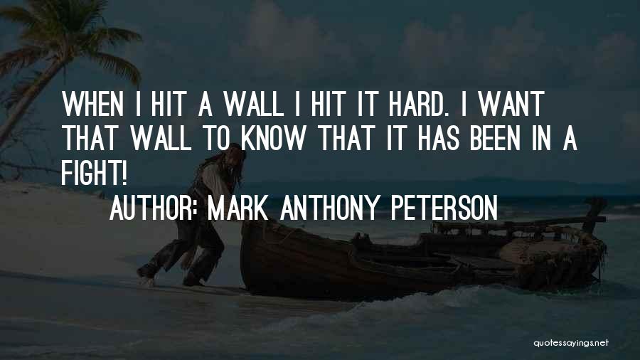 Mark Anthony Peterson Quotes 1986562