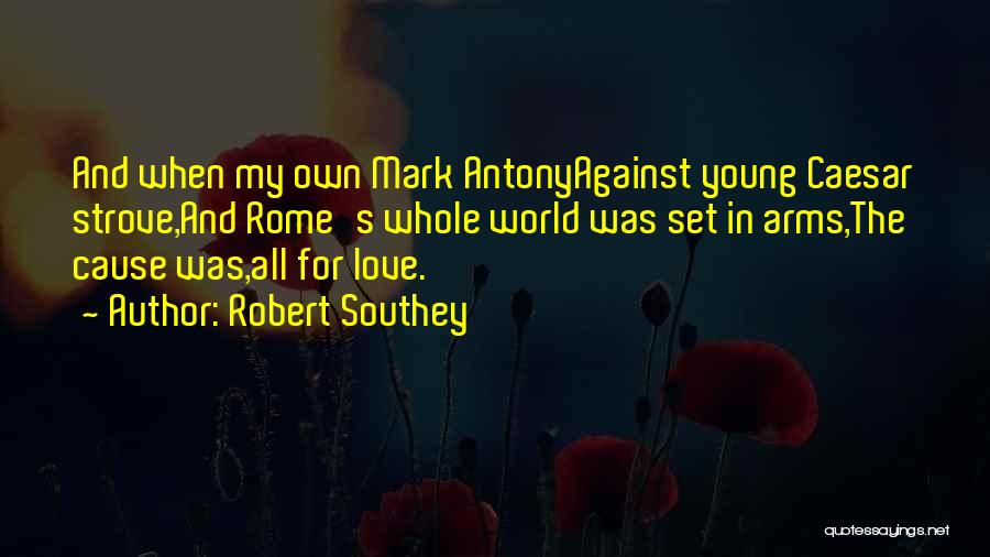 Mark Antony Rome Quotes By Robert Southey