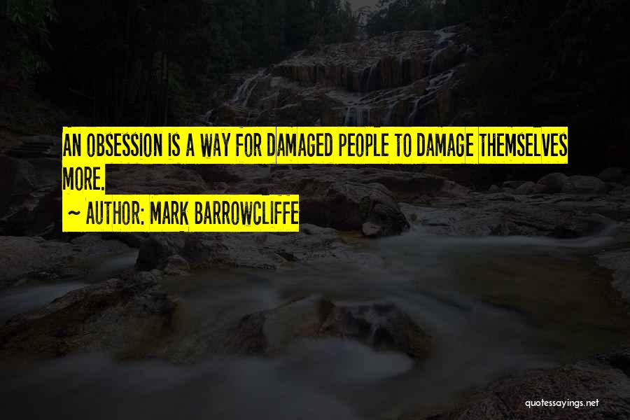 Mark Barrowcliffe Quotes 731146
