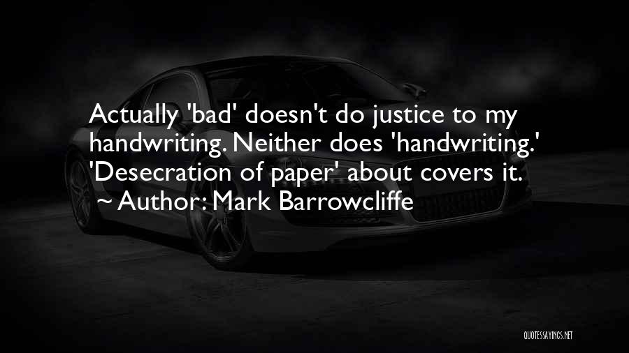 Mark Barrowcliffe Quotes 96589