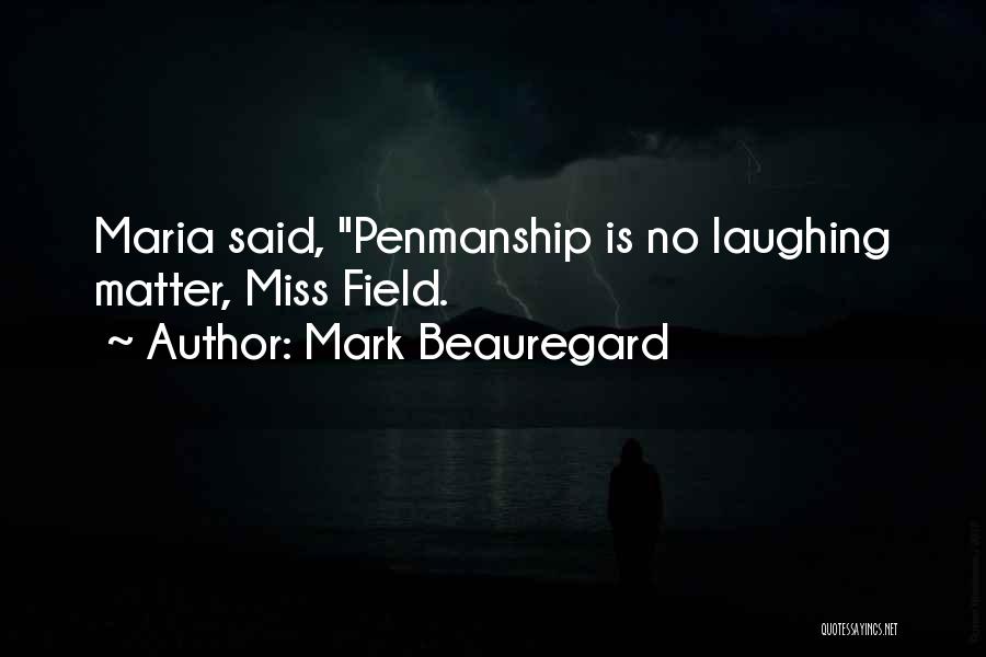 Mark Beauregard Quotes 1132258