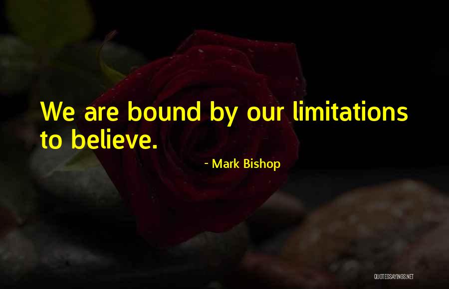 Mark Bishop Quotes 932536