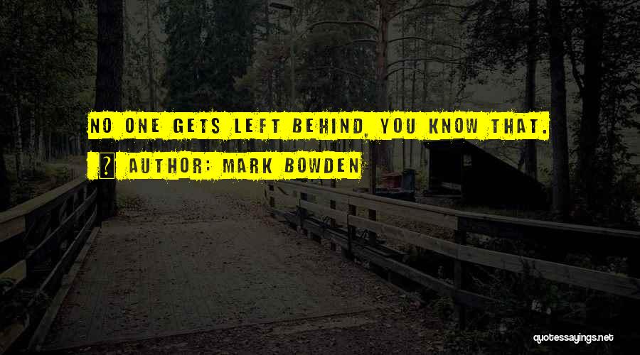 Mark Bowden Quotes 1065169