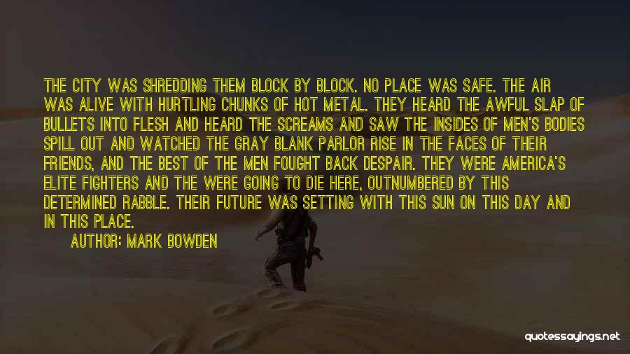 Mark Bowden Quotes 1226817