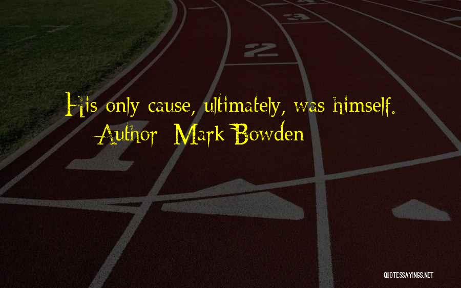 Mark Bowden Quotes 2166981