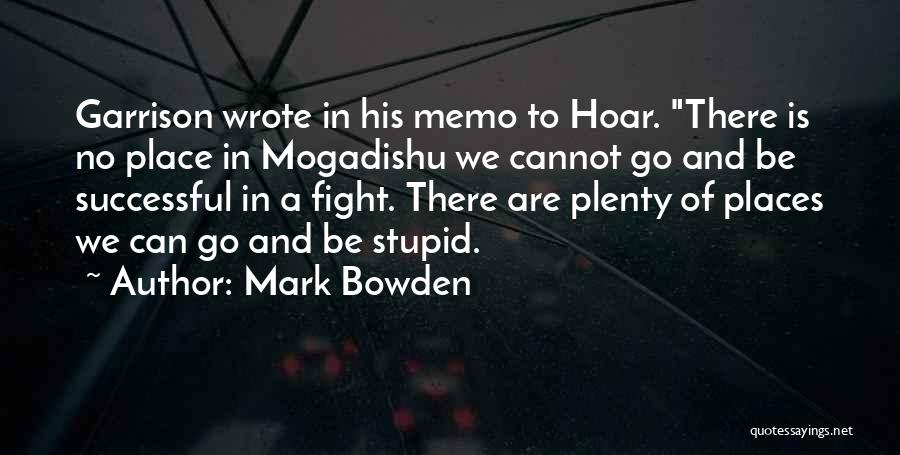 Mark Bowden Quotes 886916