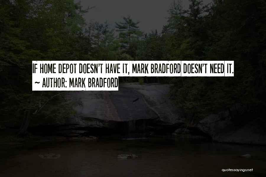 Mark Bradford Quotes 2170224