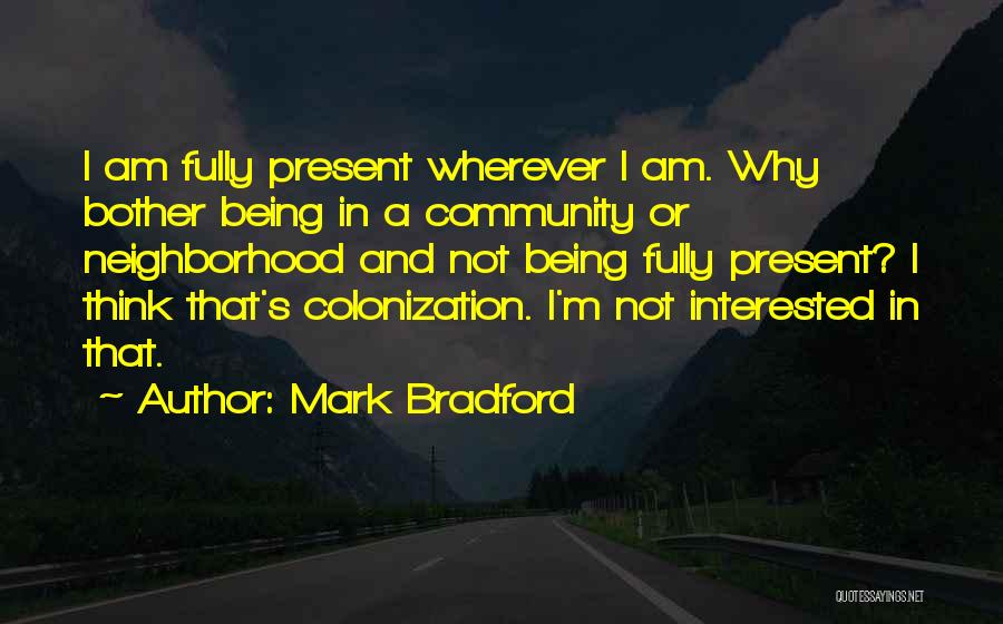 Mark Bradford Quotes 551401