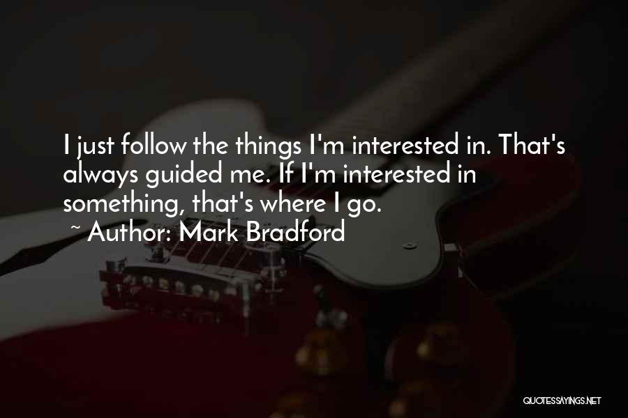 Mark Bradford Quotes 730864