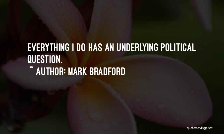 Mark Bradford Quotes 869994