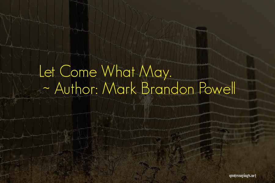 Mark Brandon Powell Quotes 1971580