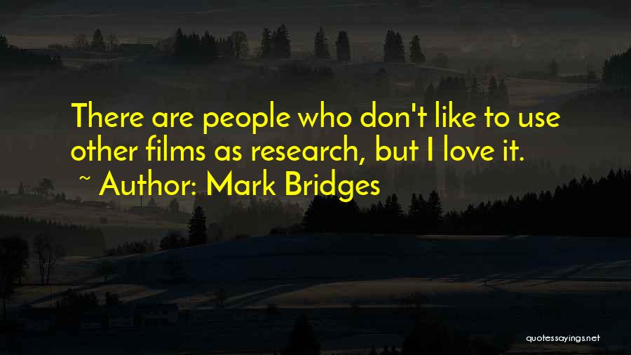 Mark Bridges Quotes 1036280