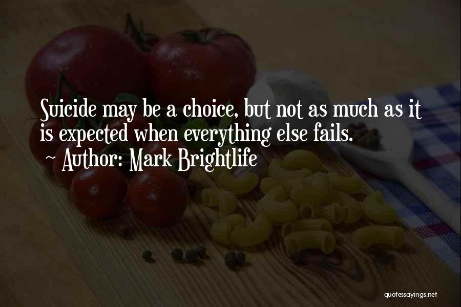 Mark Brightlife Quotes 1389298