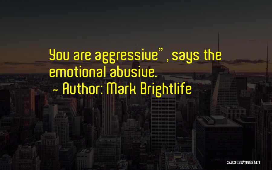 Mark Brightlife Quotes 897297